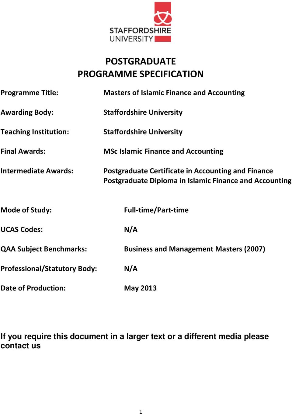 Diploma in Islamic and Accounting Mode of Study: UCAS Codes: Full-time/Part-time N/A QAA Subject Benchmarks: Business and Management Masters (2007)