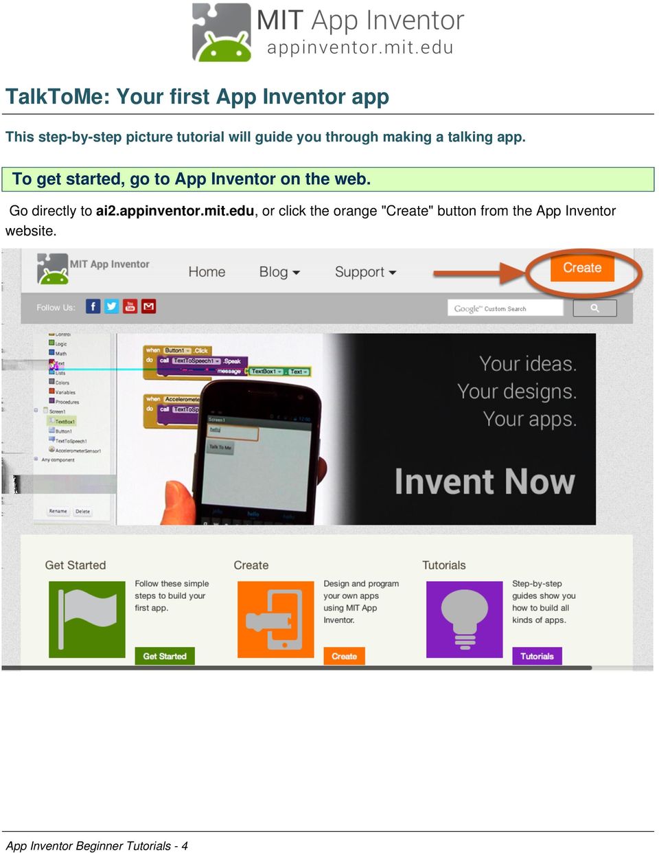 To get started, go to App Inventor on the web. Go directly to ai2.