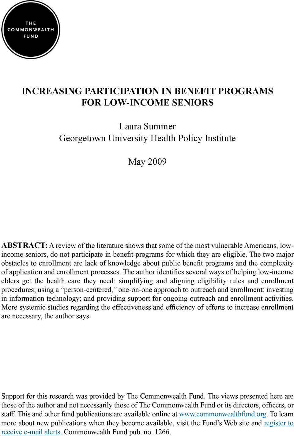 The two major obstacles to enrollment are lack of knowledge about public benefit programs and the complexity of application and enrollment processes.