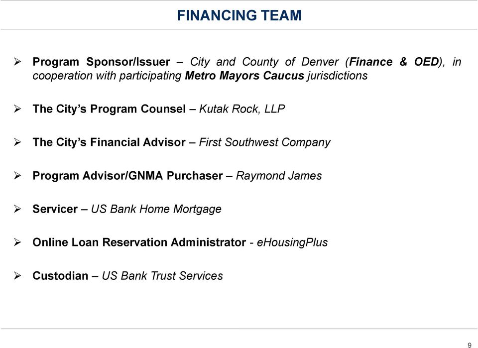 Financial Advisor First Southwest Company Program Advisor/GNMA Purchaser RaymondJames Servicer US