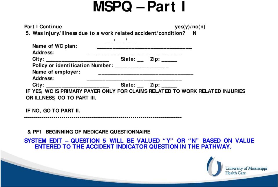 PAYER ONLY FOR CLAIMS RELATED TO WORK RELATED INJURIES OR ILLNESS, GO TO PART III. IF NO, GO TO PART II.