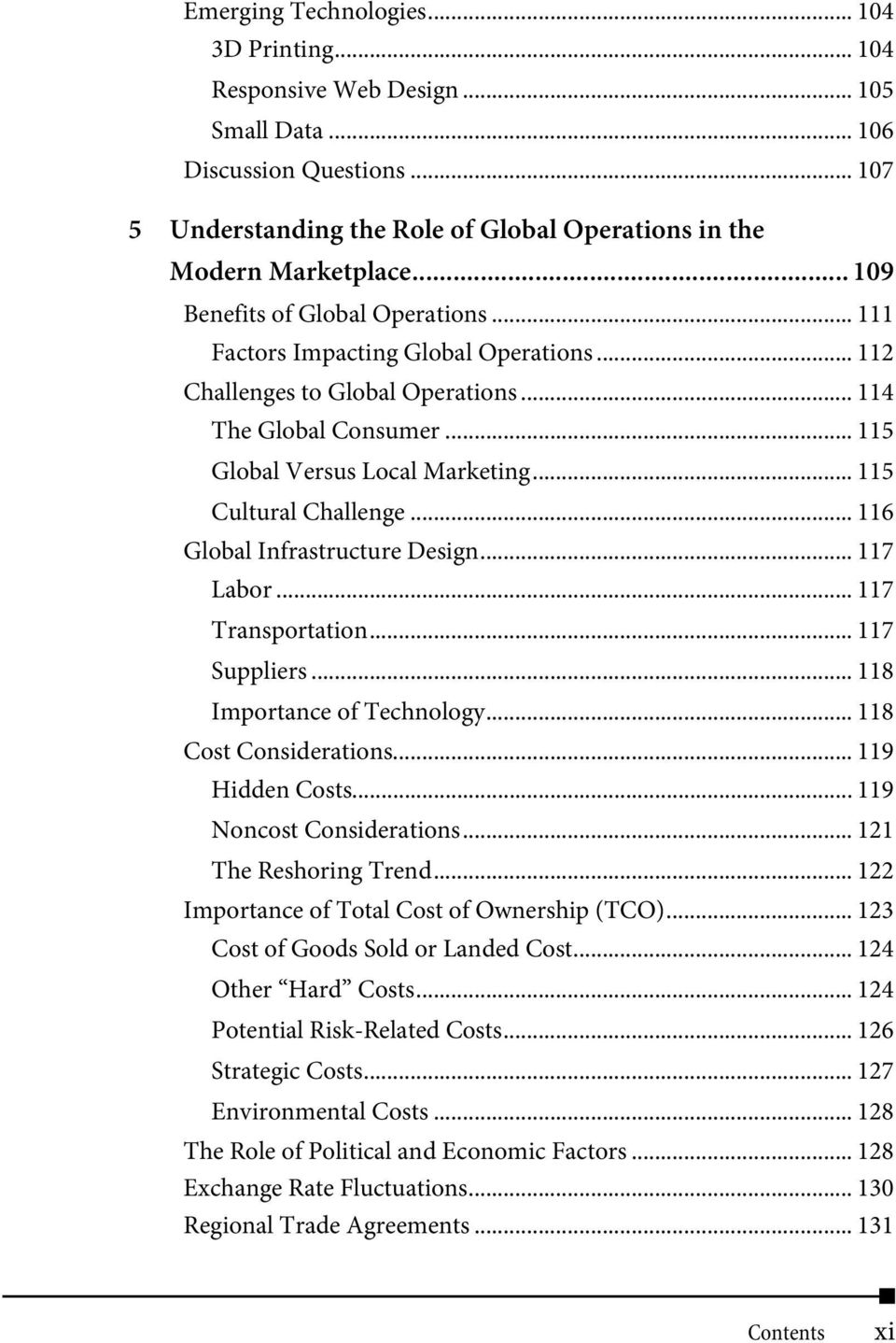 .. 115 Cultural Challenge... 116 Global Infrastructure Design... 117 Labor... 117 Transportation... 117 Suppliers... 118 Importance of Technology... 118 Cost Considerations... 119 Hidden Costs.