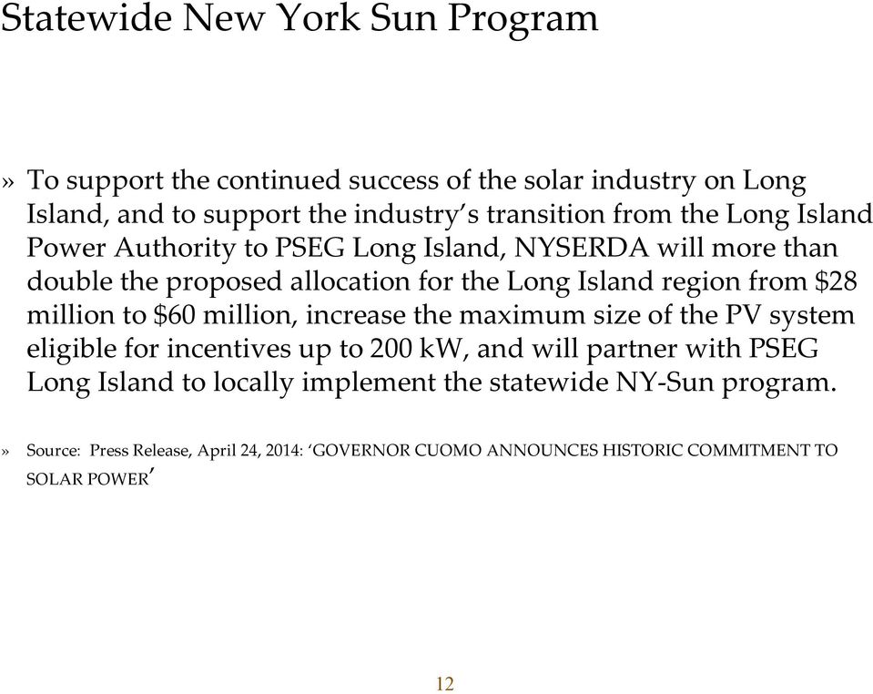 million to $60 million, increase the maximum size of the PV system eligible for incentives up to 200 kw, and will partner with PSEG Long Island to