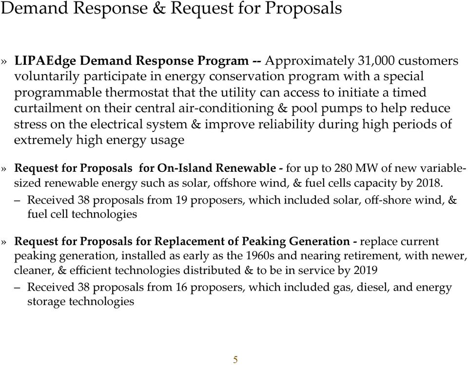 periods of extremely high energy usage» Request for Proposals for On- Island Renewable - for up to 280 MW of new variable- sized renewable energy such as solar, offshore wind, & fuel cells capacity