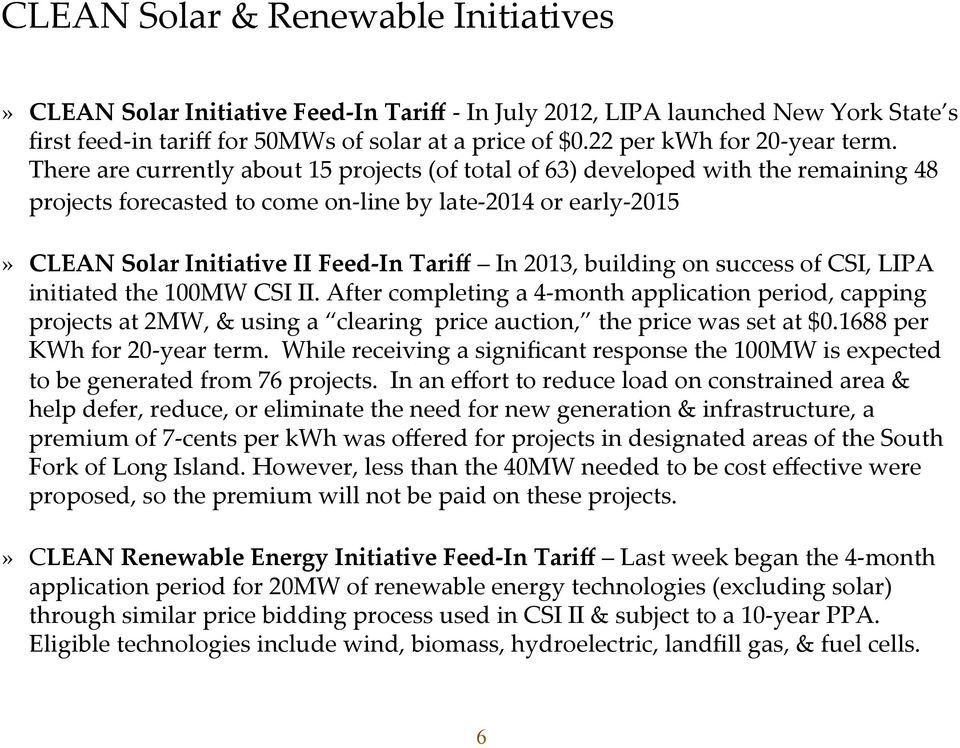 There are currently about 15 projects (of total of 63) developed with the remaining 48 projects forecasted to come on- line by late- 2014 or early- 2015» CLEAN Solar Initiative II Feed- In Tariff In