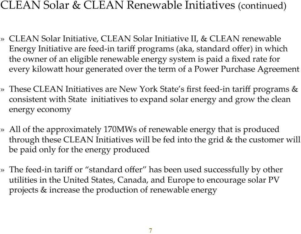 first feed- in tariff programs & consistent with State initiatives to expand solar energy and grow the clean energy economy» All of the approximately 170MWs of renewable energy that is produced