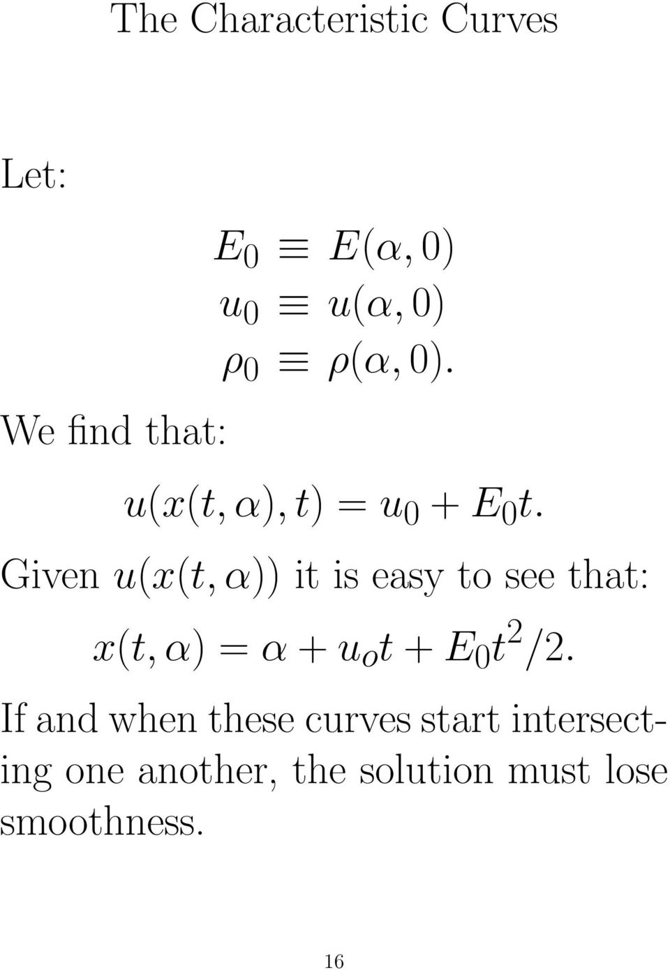 Given u(x(t,α)) it is easy to see that: x(t,α) = α+u o t+e 0 t 2