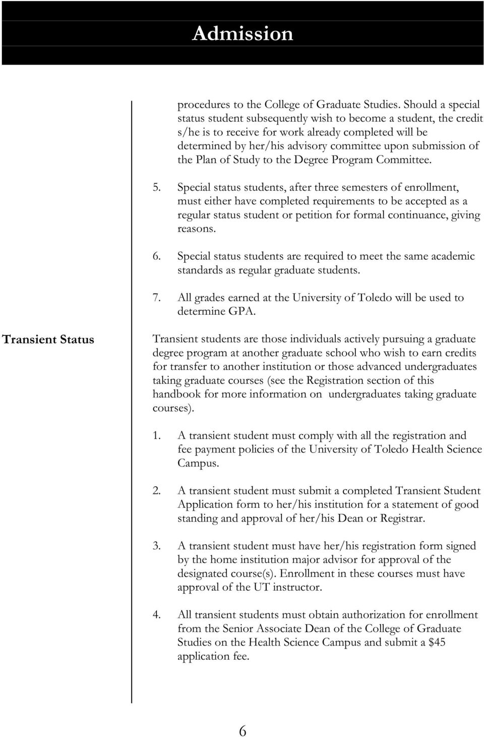 Plan of Study to the Degree Program Committee. 5.