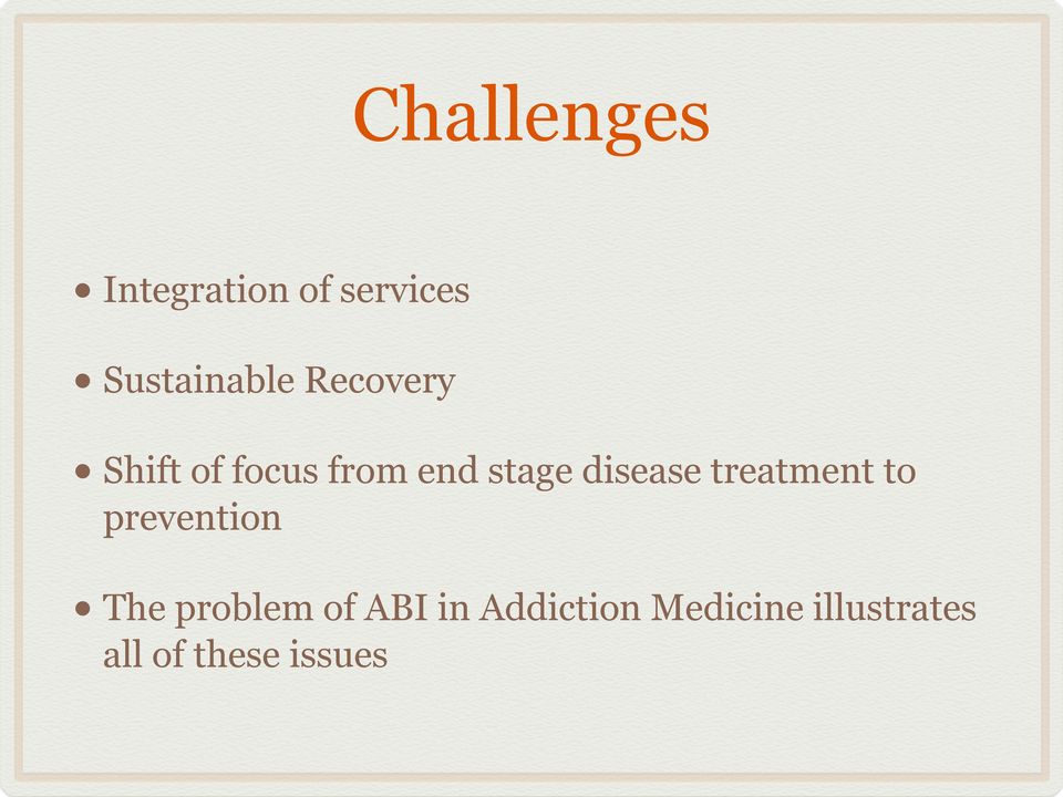 treatment to prevention The problem of ABI in