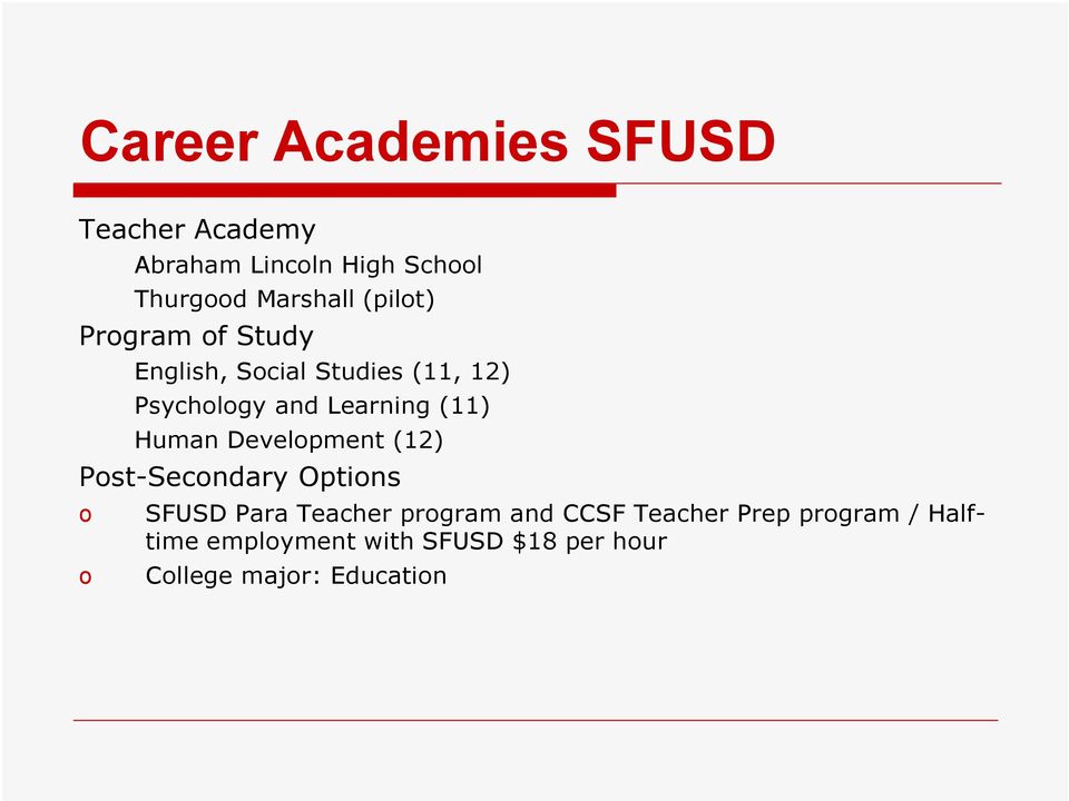 Human Development (12) Post-Secondary Options o o SFUSD Para Teacher program and CCSF