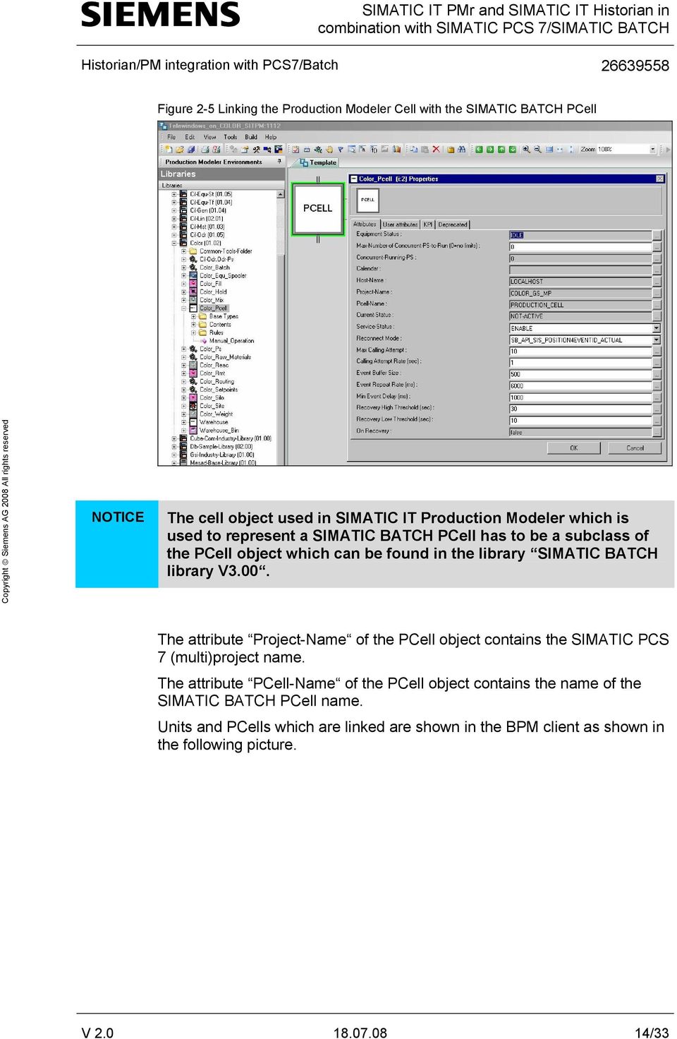 The attribute Project-Name of the PCell object contains the SIMATIC PCS 7 (multi)project name.