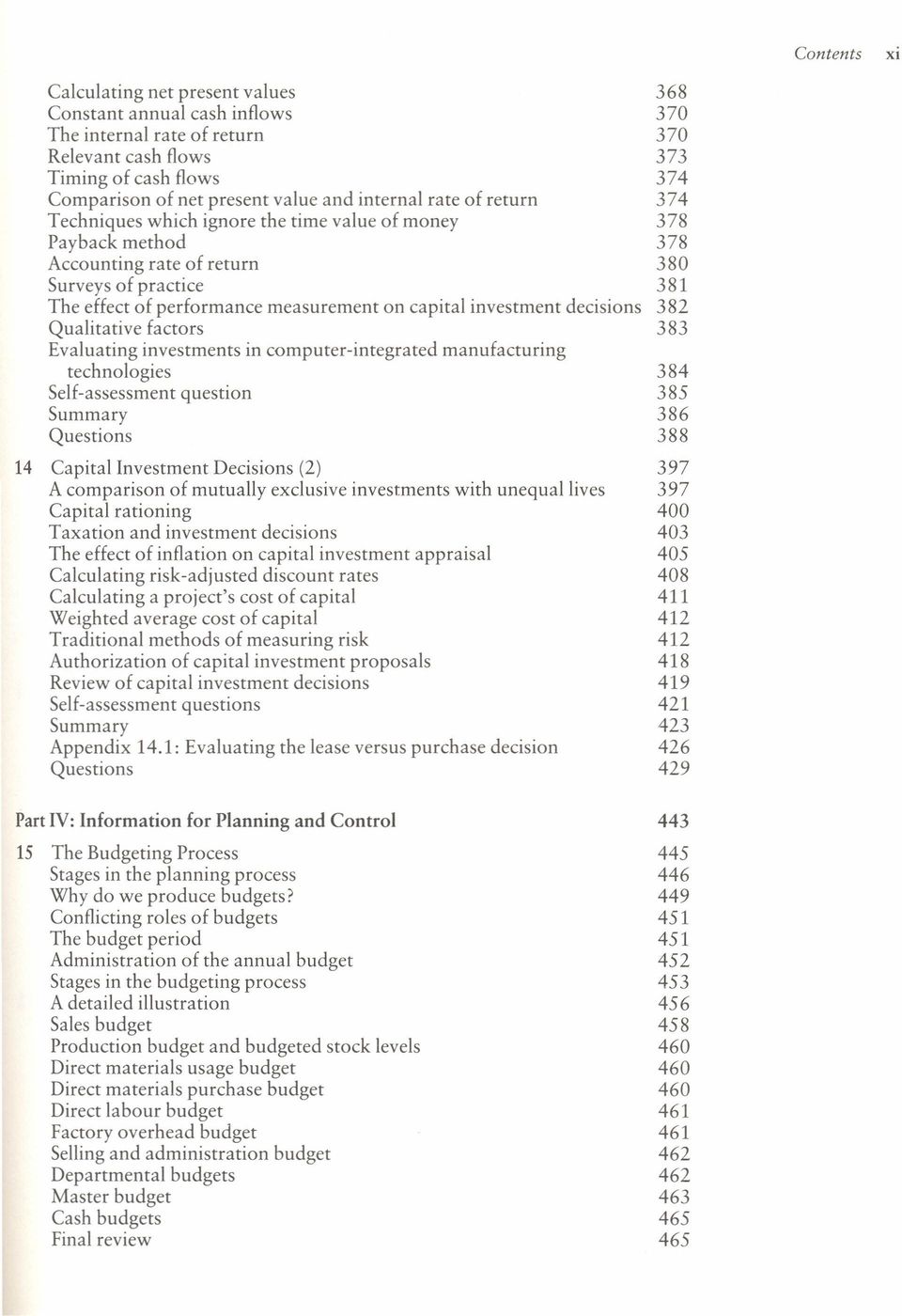 capital investment decisions 382 Qualitative factors 383 Evaluating investments in computer-integrated manufacturing technologies 384 Self-assessment question 385 Summary 386 388 14 Capital