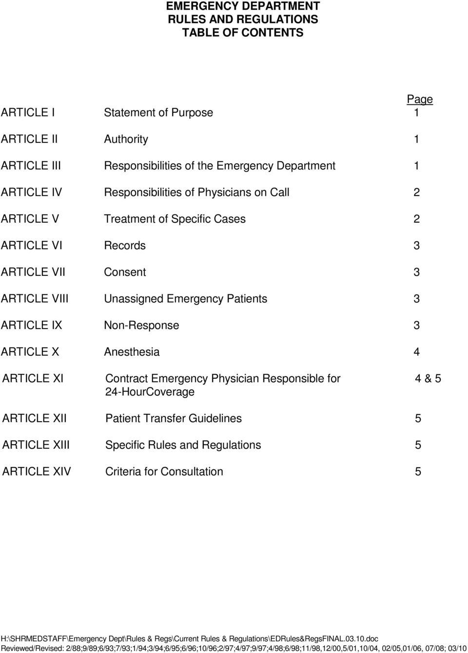 VI Records 3 ARTICLE VII Consent 3 ARTICLE VIII Unassigned Emergency Patients 3 ARTICLE IX Non-Response 3 ARTICLE X Anesthesia 4 ARTICLE XI Contract