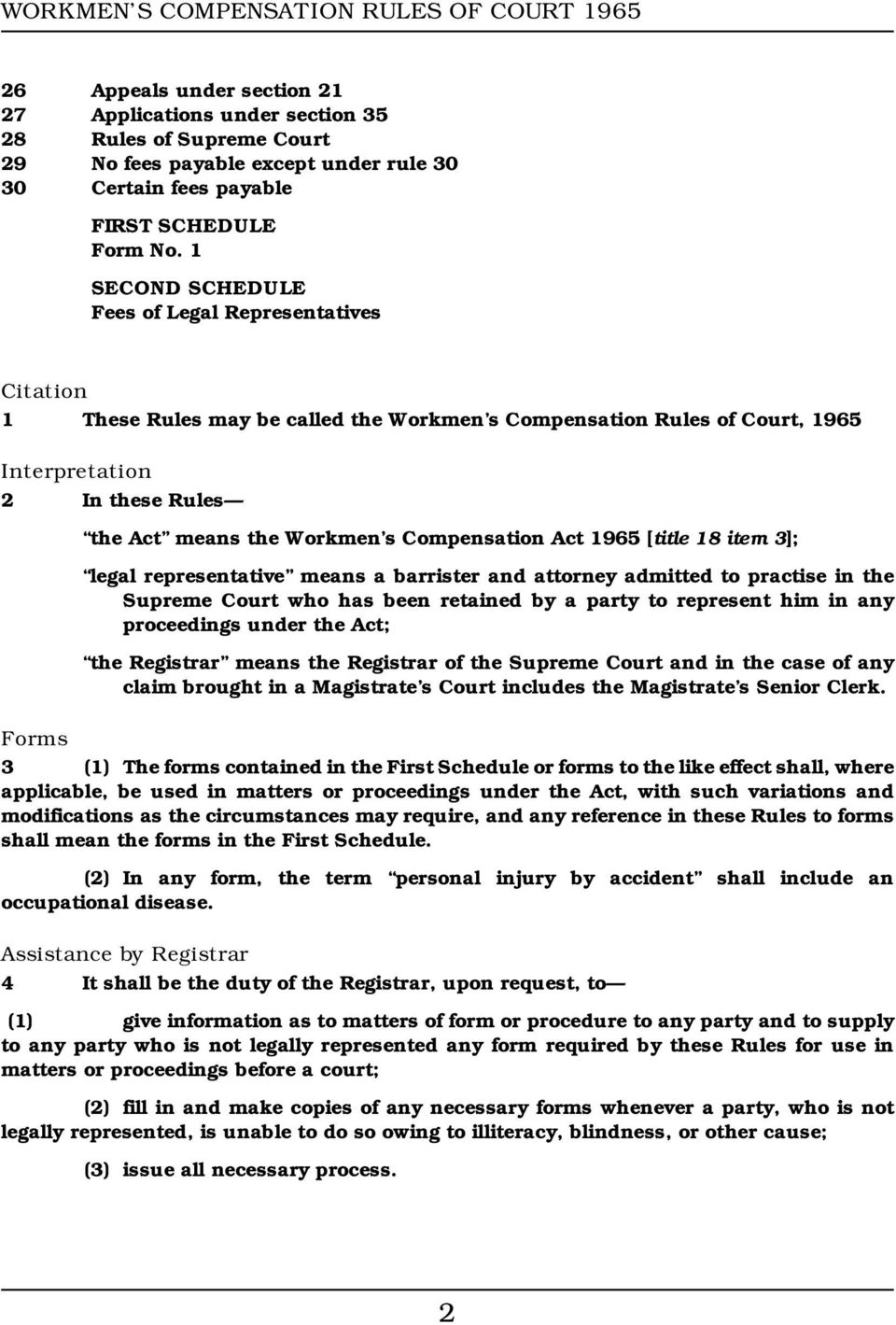 Compensation Act 1965 [title 18 item 3]; legal representative means a barrister attorney admitted to practise in the Supreme Court who has been retained by a party to represent him in any proceedings