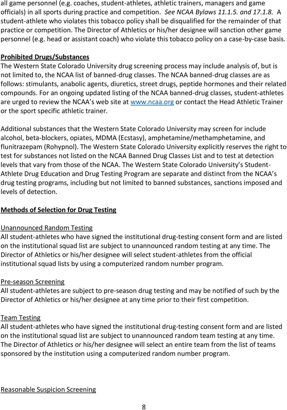 The Director of Athletics or his/her designee will sanction other game personnel (e.g. head or assistant coach) who violate this tobacco policy on a case-by-case basis.