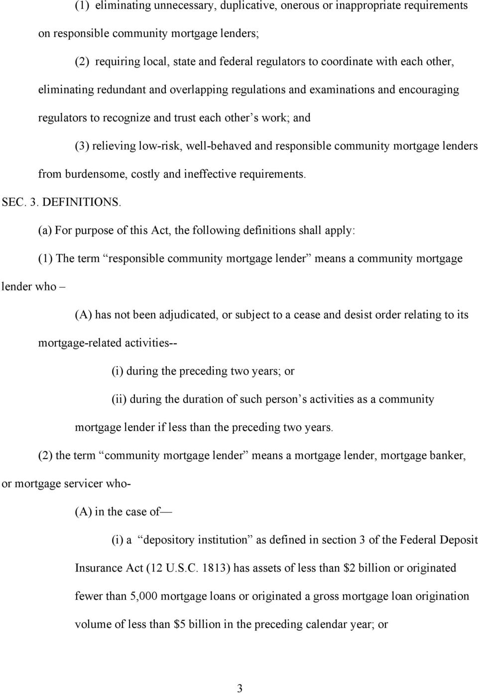 community mortgage lenders from burdensome, costly and ineffective requirements. SEC. 3. DEFINITIONS.
