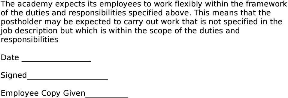 This means that the postholder may be expected to carry out work that is not