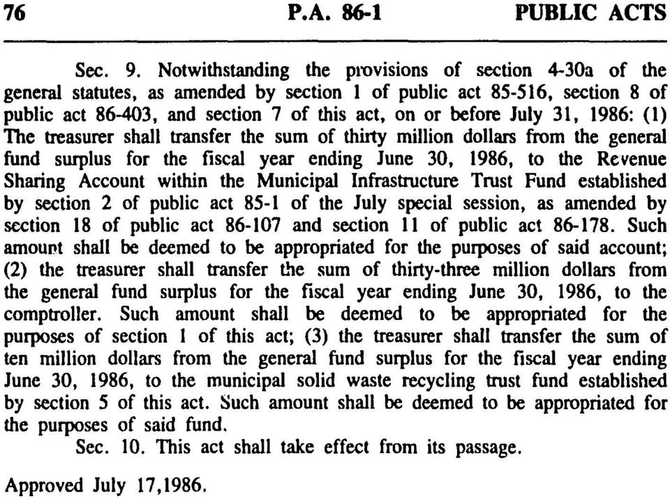 1986: (1) The treasurer shall transfer the sum of thirty million dollars from the general fund surplus for the fiscal year ending June 30, 1986, to the Revenue Sharing Account within the Municipal