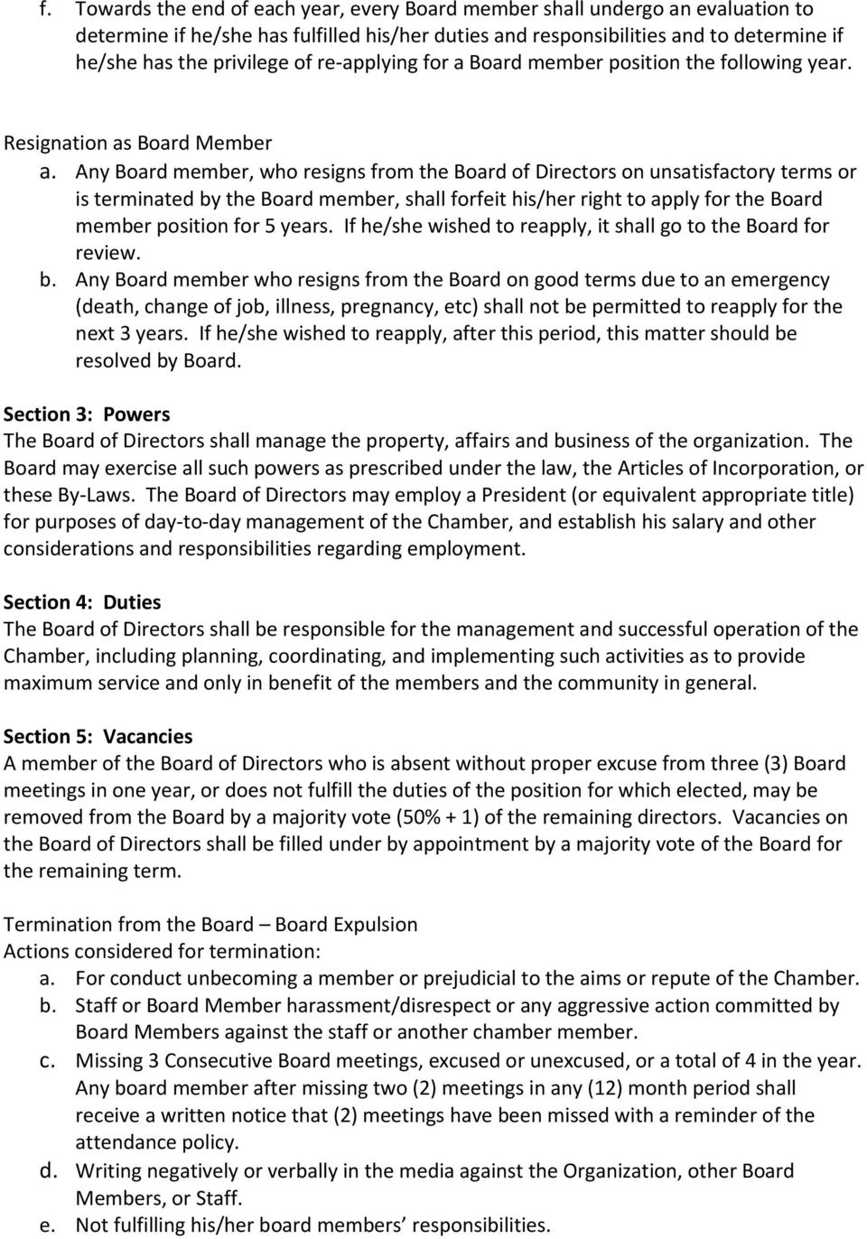 Any Board member, who resigns from the Board of Directors on unsatisfactory terms or is terminated by the Board member, shall forfeit his/her right to apply for the Board member position for 5 years.