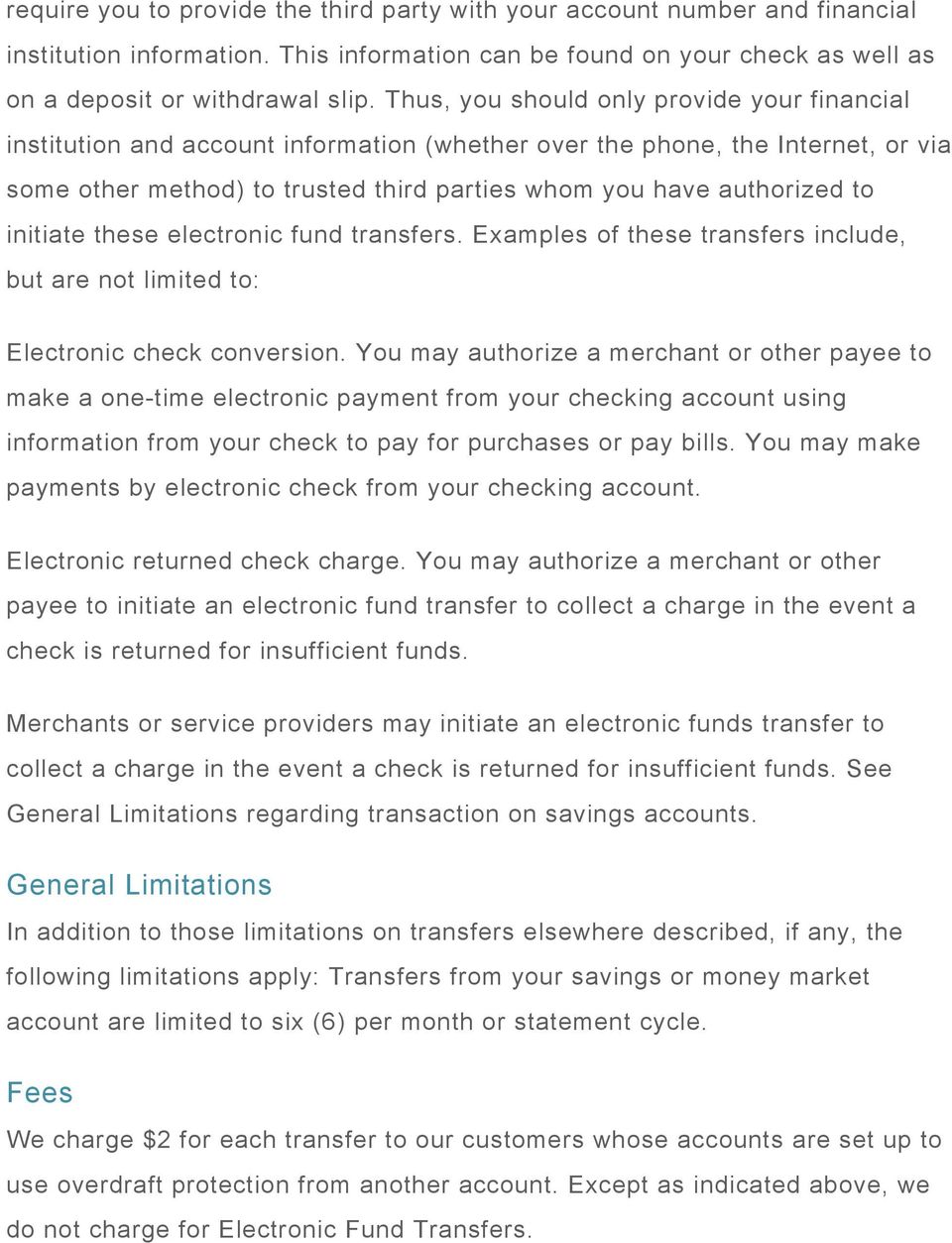 initiate these electronic fund transfers. Examples of these transfers include, but are not limited to: Electronic check conversion.