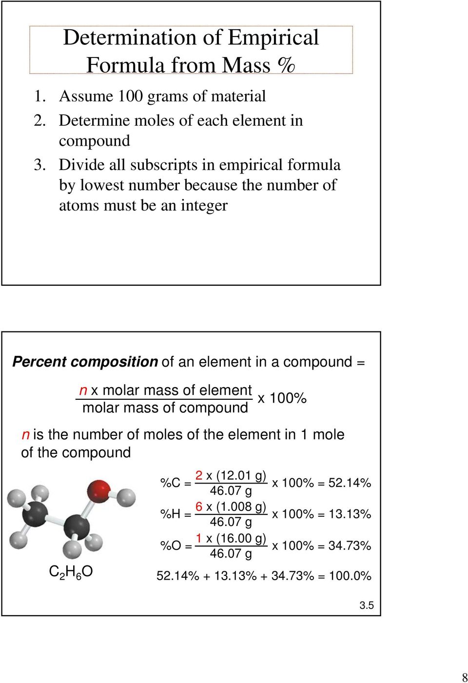compound = n x molar mass of element molar mass of compound x 100% n is the number of moles of the element in 1 mole of the compound C 2 H 6 O 2 x