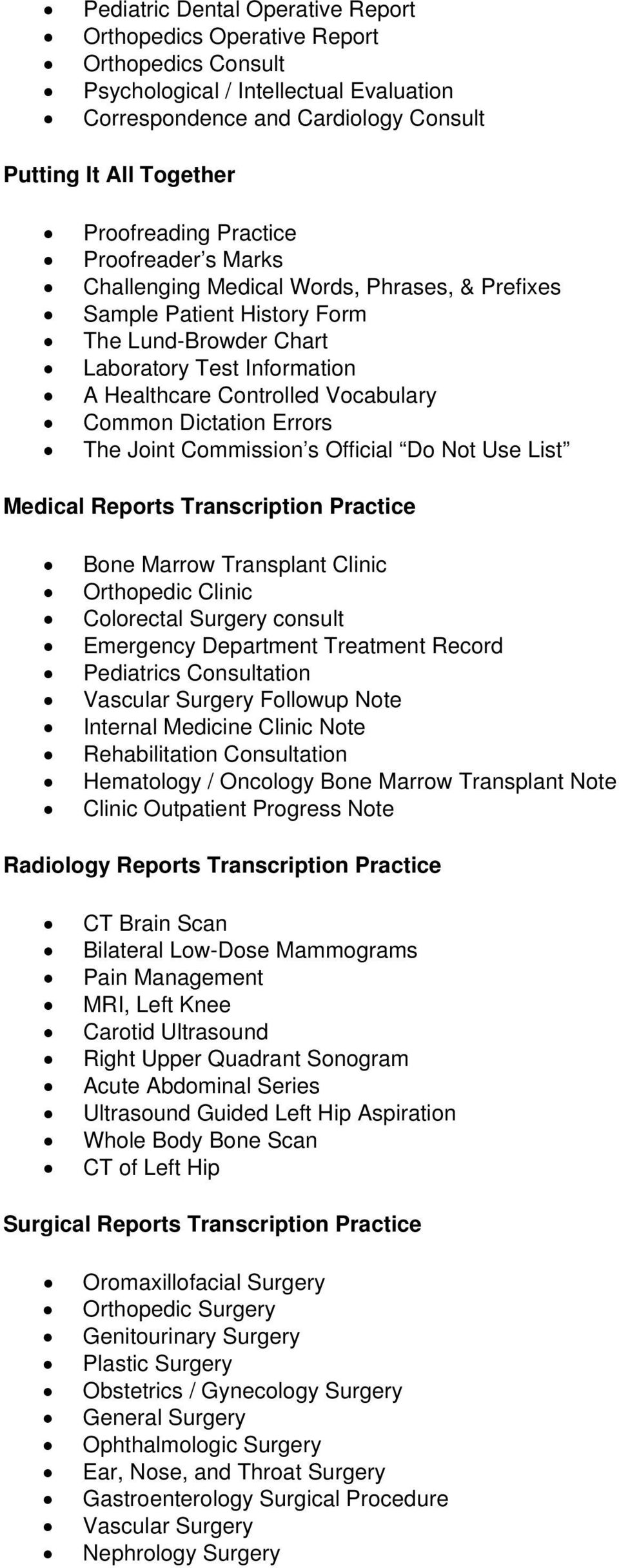 Dictation Errors The Joint Commission s Official Do Not Use List Medical Reports Transcription Practice Bone Marrow Transplant Clinic Orthopedic Clinic Colorectal Surgery consult Emergency Department