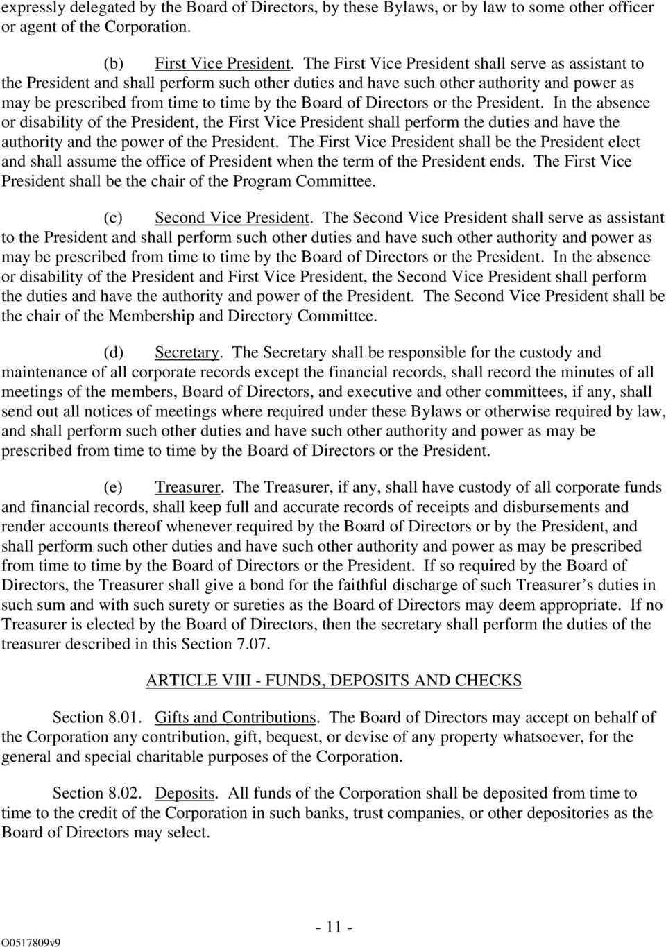 Directors or the President. In the absence or disability of the President, the First Vice President shall perform the duties and have the authority and the power of the President.