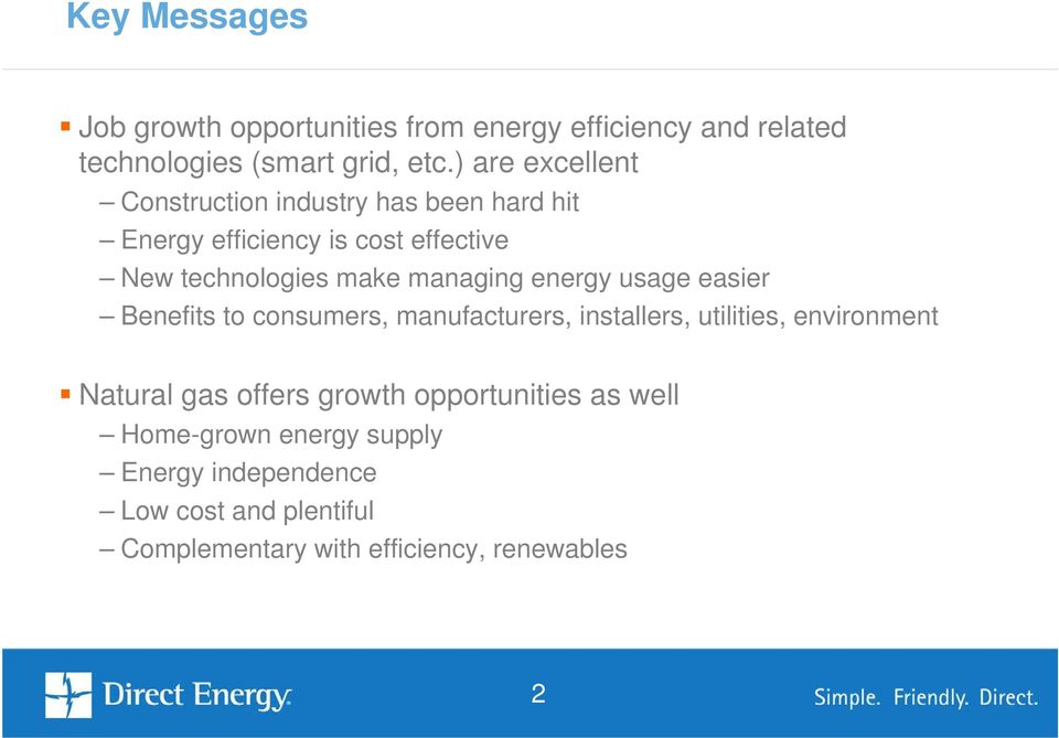 managing energy usage easier Benefits to consumers, manufacturers, installers, utilities, environment Natural gas