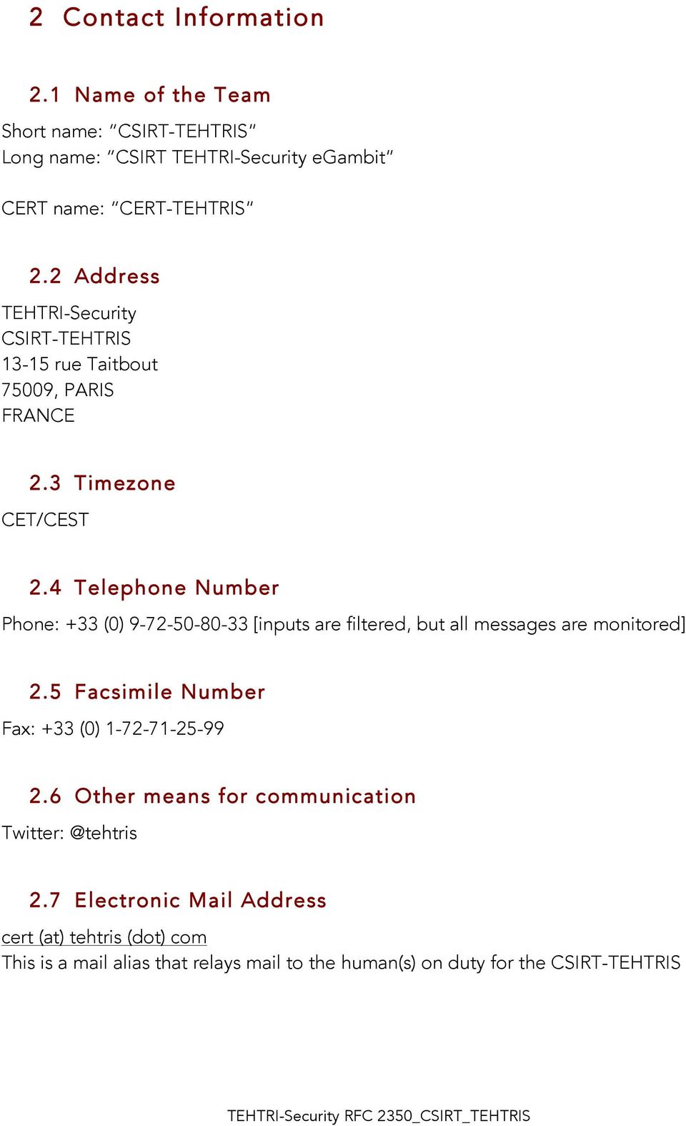 4 Telephone Number Phone: +33 (0) 9-72-50-80-33 [inputs are filtered, but all messages are monitored] 2.