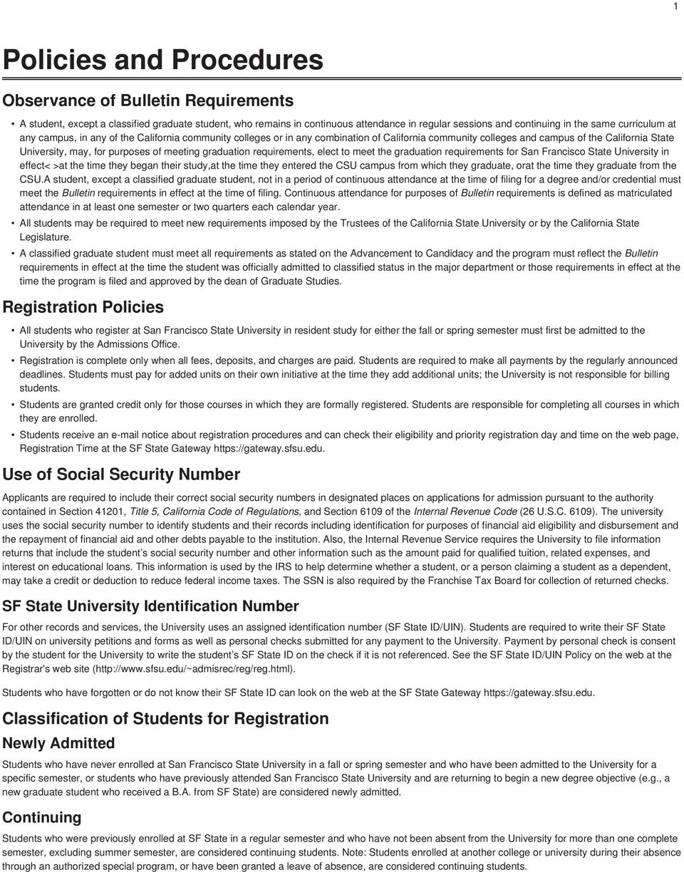 meeting graduation requirements, elect to meet the graduation requirements for San Francisco State University in effect< >at the time they began their study,at the time they entered the CSU campus