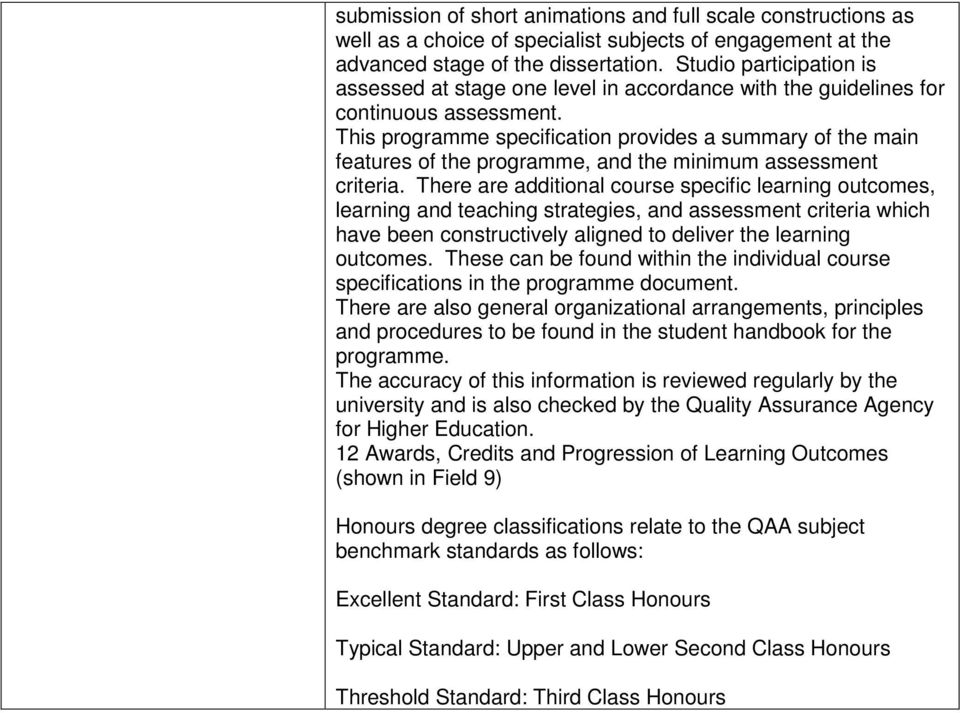 This programme specification provides a summary of the main features of the programme, and the minimum assessment criteria.