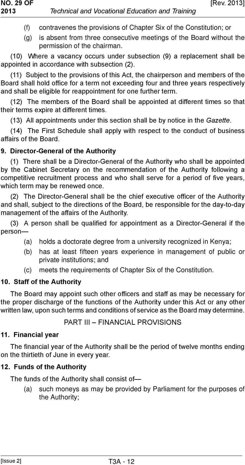(10) Where a vacancy occurs under subsection (9) a replacement shall be appointed in accordance with subsection (2).
