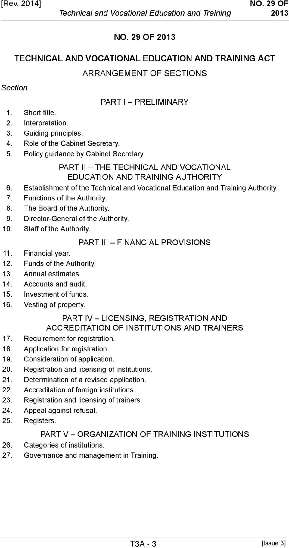 PART II THE TECHNICAL AND VOCATIONAL EDUCATION AND TRAINING AUTHORITY 6. Establishment of the Technical and Vocational Education and Training Authority. 7. Functions of the Authority. 8.