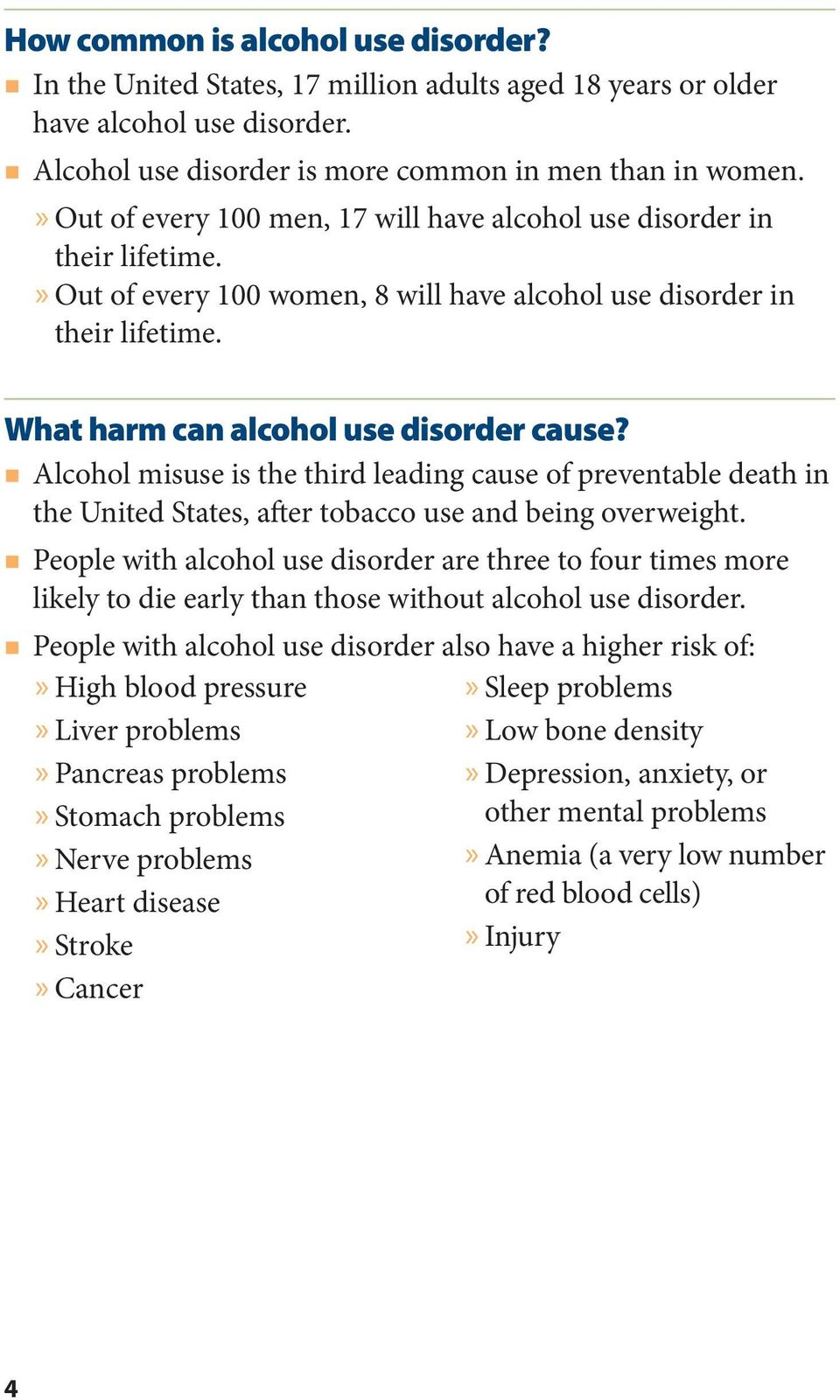 Alcohol misuse is the third leading cause of preventable death in the United States, after tobacco use and being overweight.