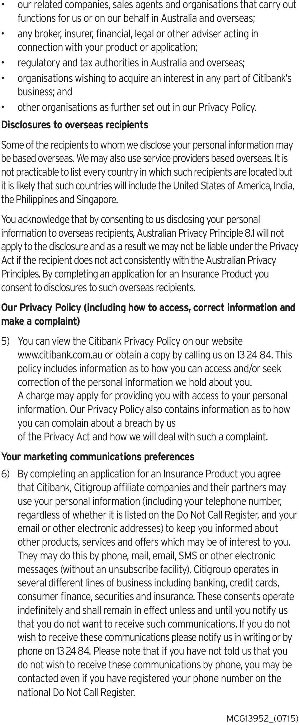 organisations as further set out in our Privacy Policy. Disclosures to overseas recipients Some of the recipients to whom we disclose your personal information may be based overseas.