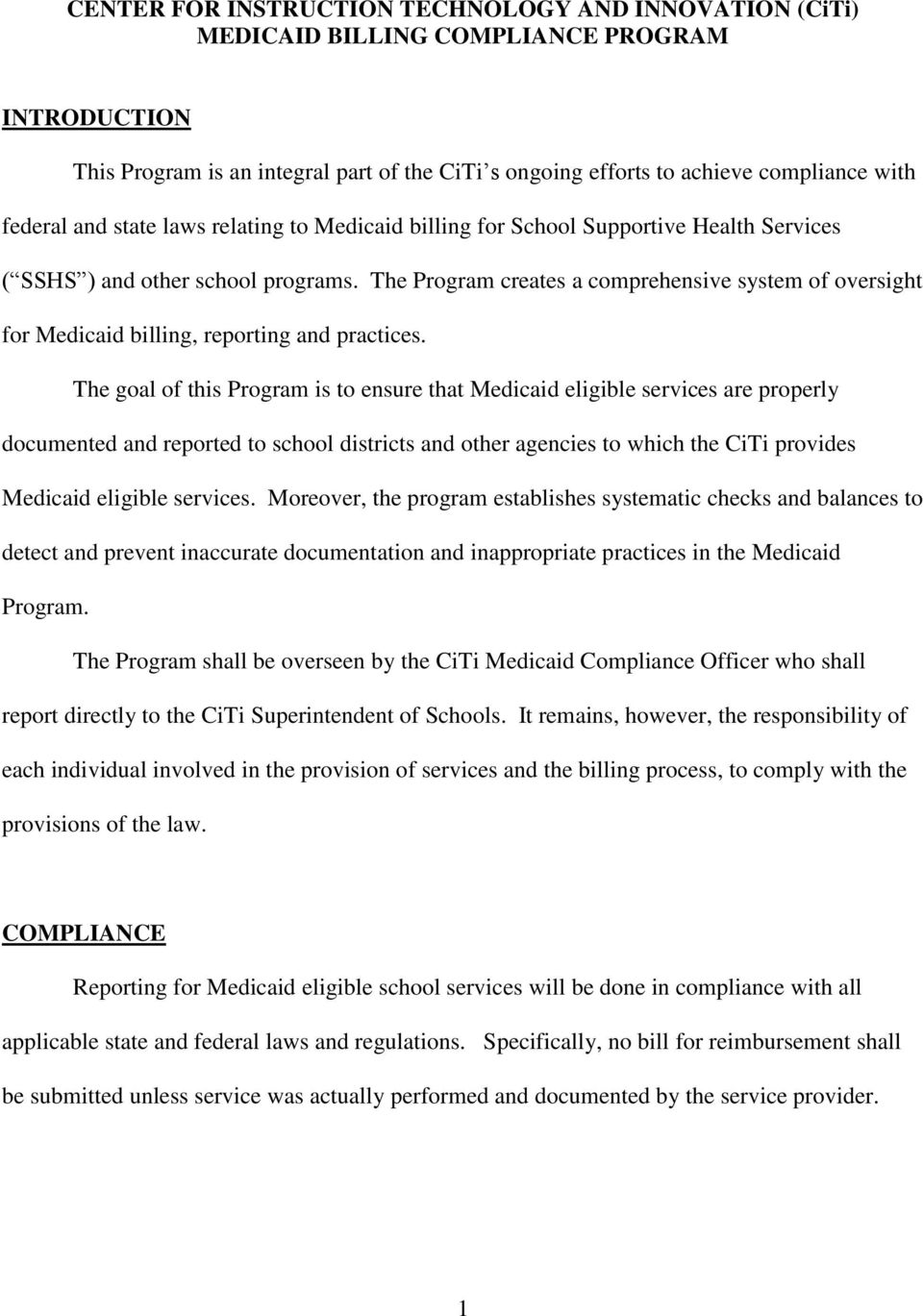 The Program creates a comprehensive system of oversight for Medicaid billing, reporting and practices.