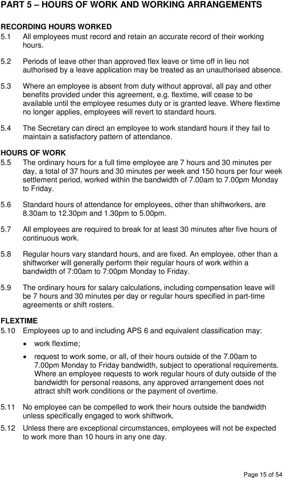 Where flextime no longer applies, employees will revert to standard hours. 5.