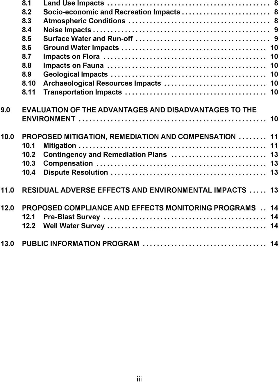 0 EVALUATION OF THE ADVANTAGES AND DISADVANTAGES TO THE ENVIRONMENT... 10 10.0 PROPOSED MITIGATION, REMEDIATION AND COMPENSATION... 11 10.1 Mitigation... 11 10.2 Contingency and Remediation Plans.
