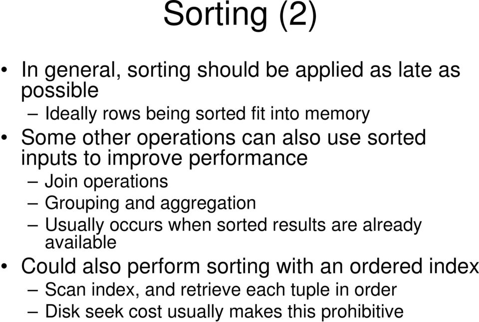 and aggregation Usually occurs when sorted results are already available Could also perform sorting with