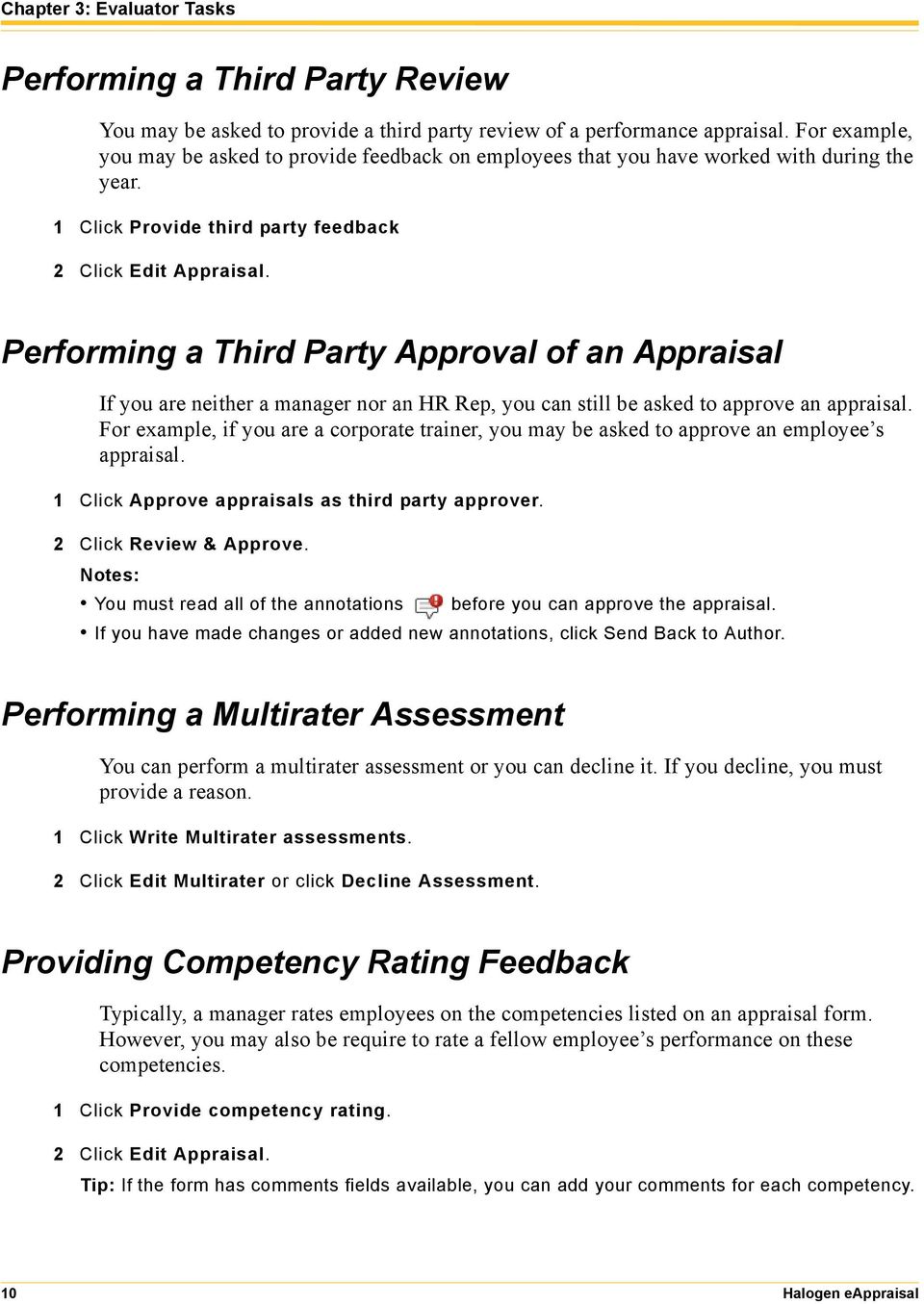 Performing a Third Party Approval of an Appraisal If you are neither a manager nor an HR Rep, you can still be asked to approve an appraisal.