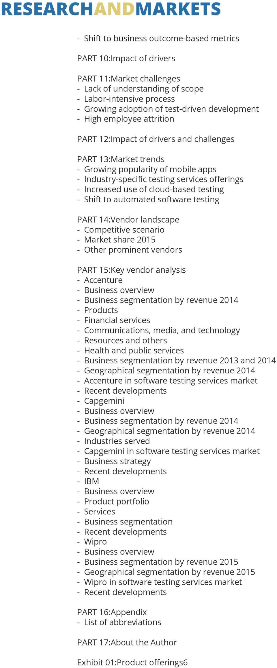 cloud-based testing - Shift to automated software testing PART 14:Vendor landscape - Competitive scenario - Market share 2015 - Other prominent vendors PART 15:Key vendor analysis - Accenture -
