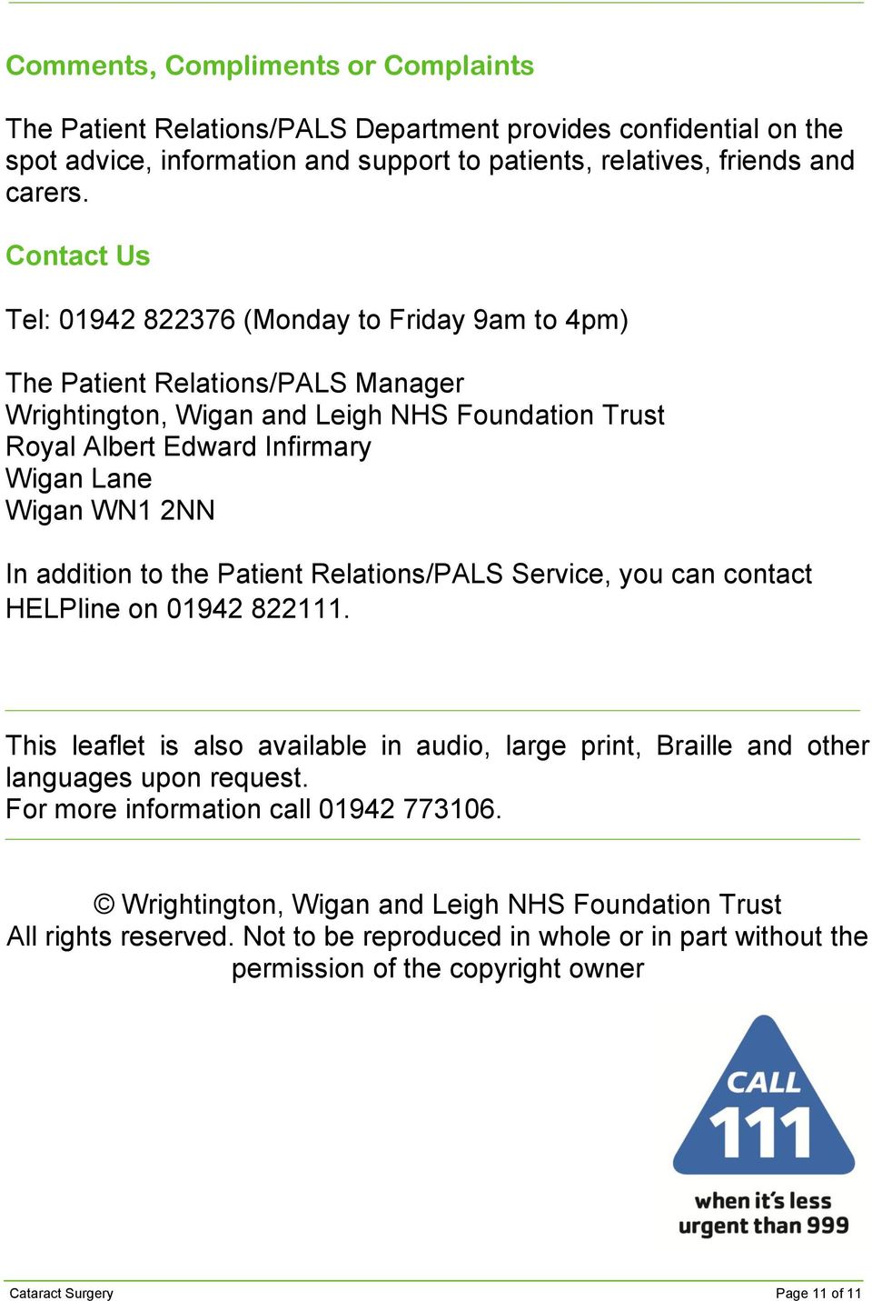 In addition to the Patient Relations/PALS Service, you can contact HELPline on 01942 822111. This leaflet is also available in audio, large print, Braille and other languages upon request.