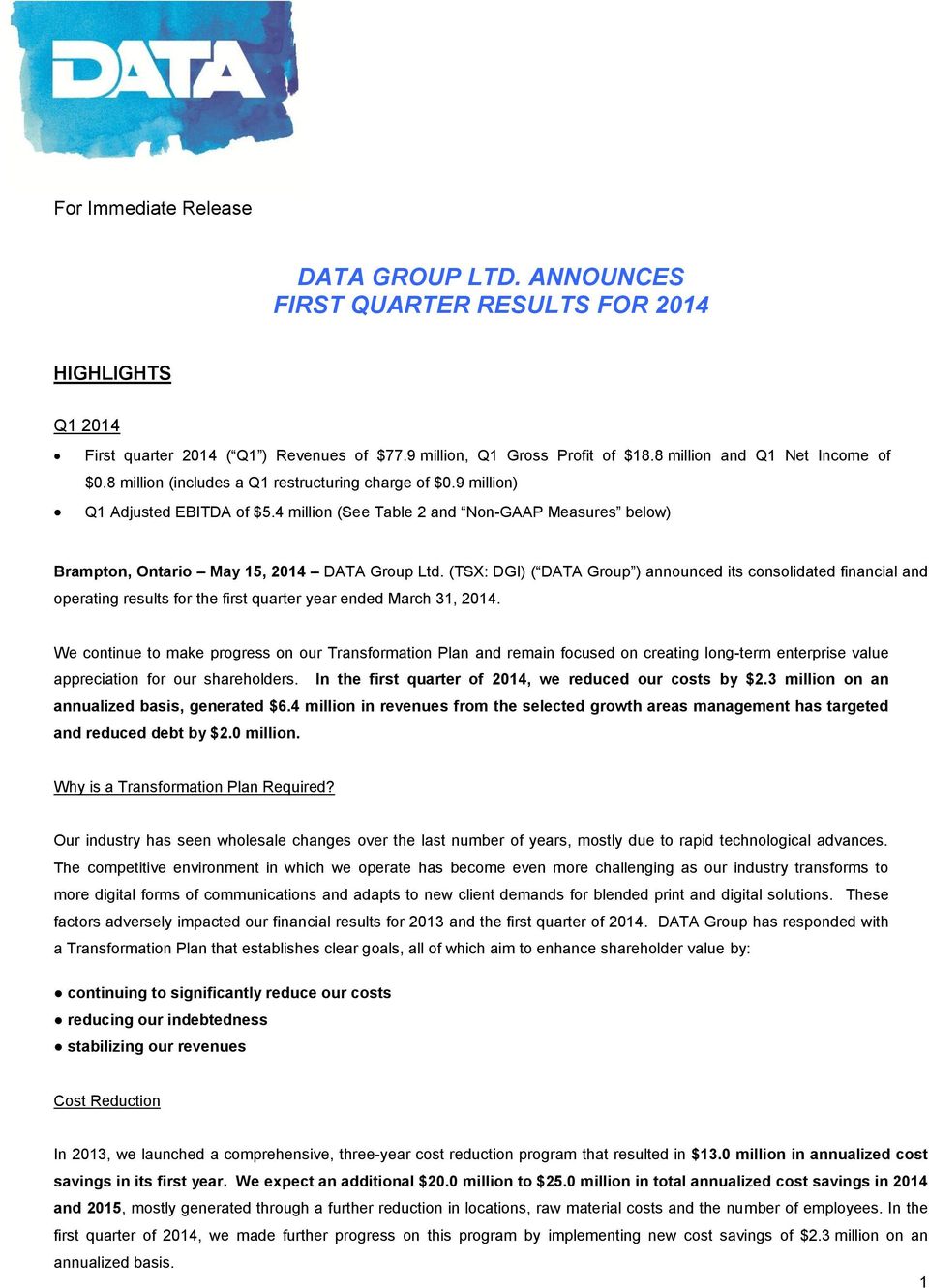 4 million (See Table 2 and Non-GAAP Measures below) Brampton, Ontario May 15, 2014 DATA Group Ltd.