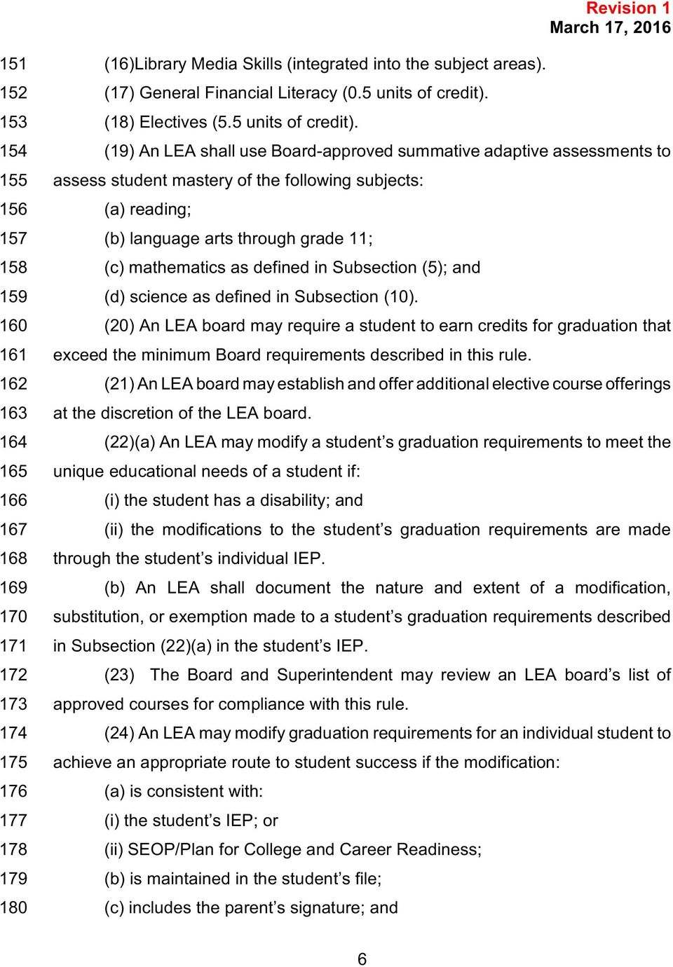 154 (19) An LEA shall use Board-approved summative adaptive assessments to 155 assess student mastery of the following subjects: 156 (a) reading; 157 (b) language arts through grade 11; 158 (c)