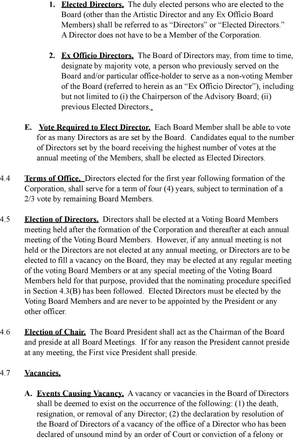 The Board of Directors may, from time to time, designate by majority vote, a person who previously served on the Board and/or particular office-holder to serve as a non-voting Member of the Board