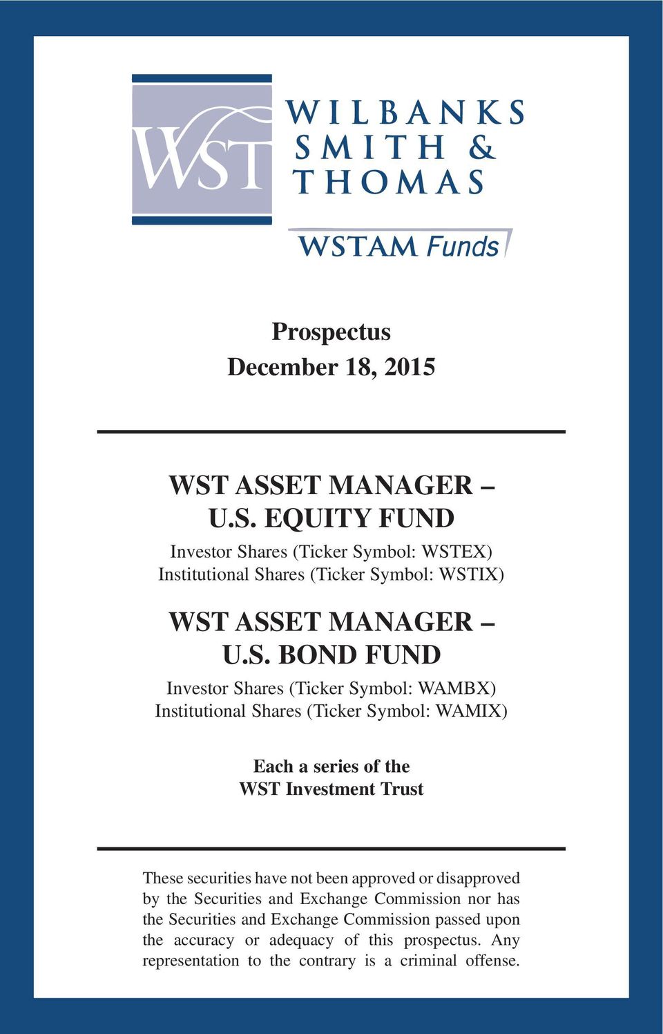 BOND FUND Investor Shares (Ticker Symbol: WAMBX) Institutional Shares (Ticker Symbol: WAMIX) Each a series of the WST Investment Trust These