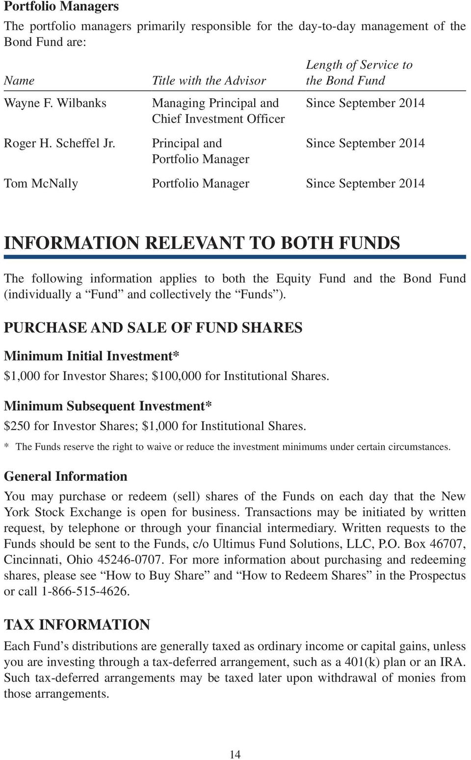 Principal and Portfolio Manager Since September 2014 Tom McNally Portfolio Manager Since September 2014 INFORMATION RELEVANT TO BOTH FUNDS The following information applies to both the Equity Fund