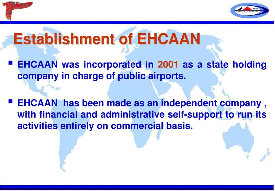 EHCAAN has been made as an independent company, with financial