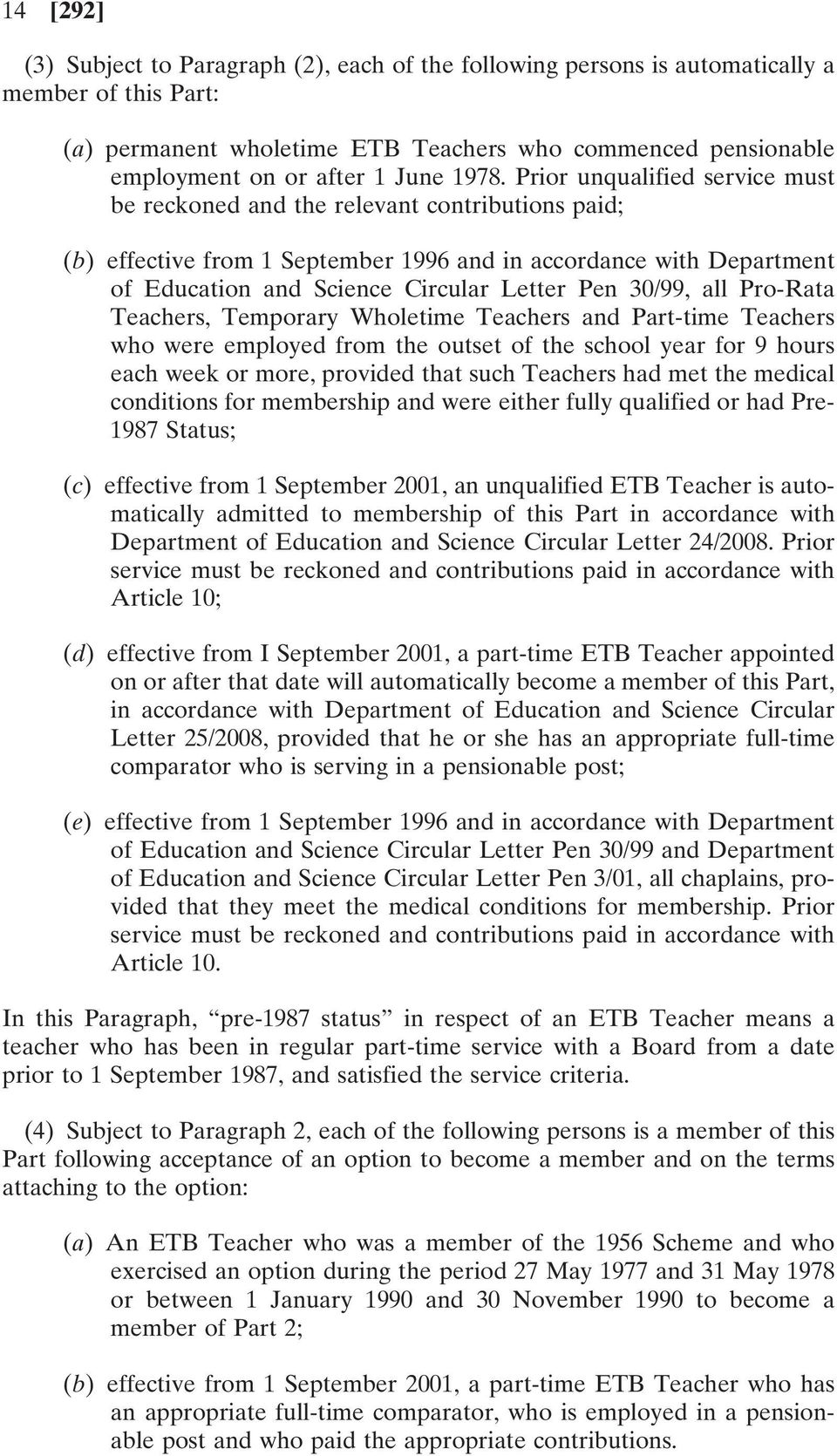 Prior unqualified service must be reckoned and the relevant contributions paid; (b) effective from 1 September 1996 and in accordance with Department of Education and Science Circular Letter Pen