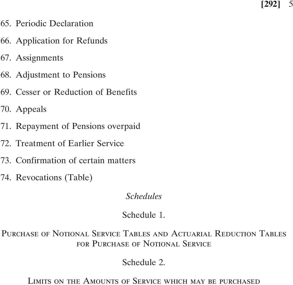 Confirmation of certain matters 74. Revocations (Table) Schedules Schedule 1.